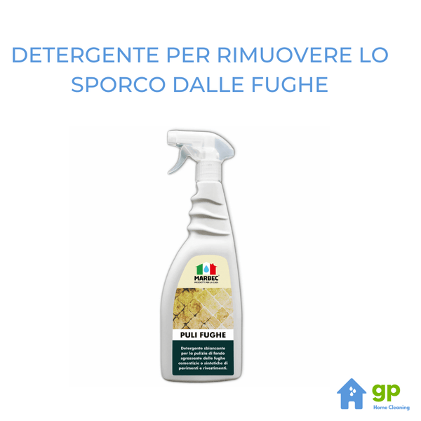 DETERGENTE PER RIMUOVERE LO SPORCO DALLE FUGHE - PULIFUGHE